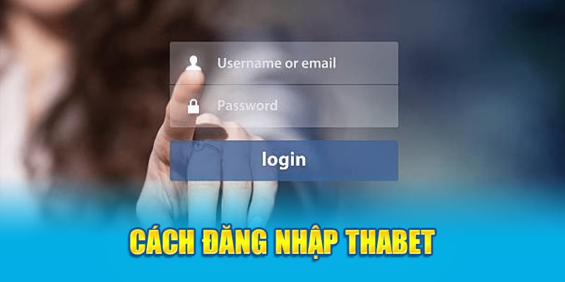 Cách đăng nhập Thabet